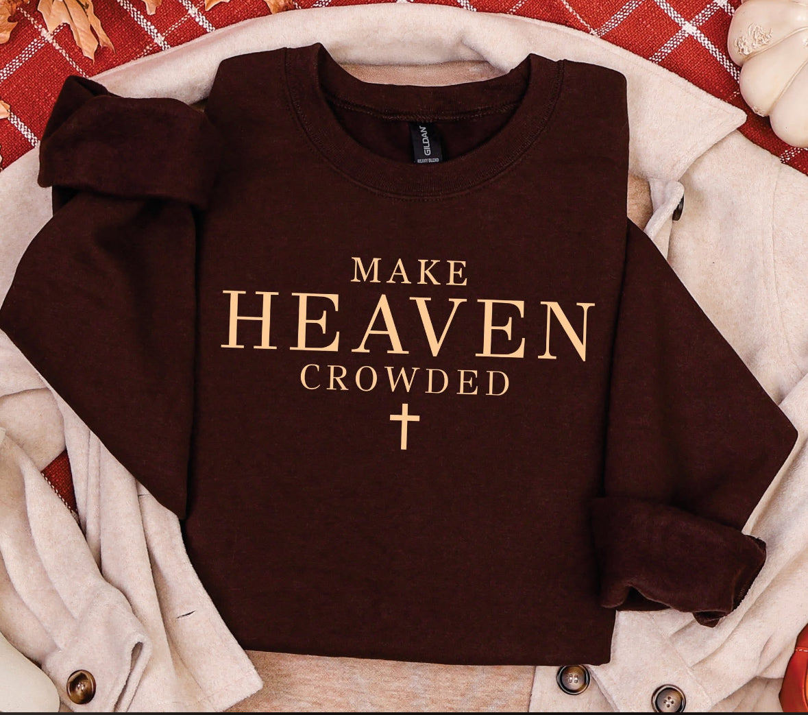 Make Heaven Crowded Sweatshirt